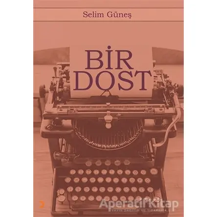 Bir Dost - Selim Güneş - Cinius Yayınları