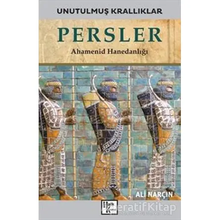 Persler - Unutulmuş Krallıklar - Ali Narçın - Halk Kitabevi