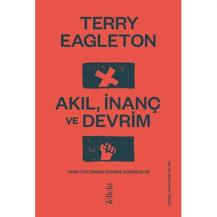 Akıl, İnanç ve Devrim - Terry Eagleton - Tellekt