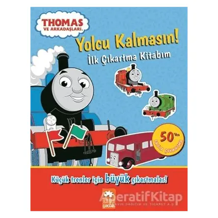 Yolcu Kalmasın – İlk Çıkartma Kitabım - Thomas ve Arkadaşları - Kolektif - Eksik Parça Yayınları