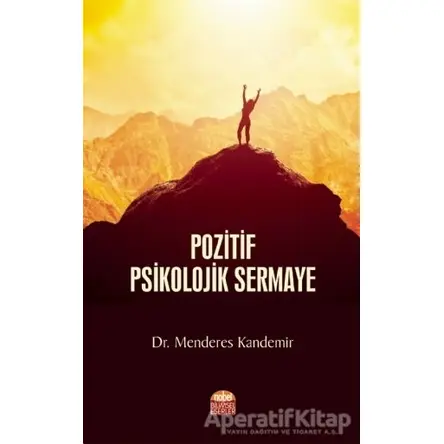 Pozitif Psikolojik Sermaye - Menderes Kandemir - Nobel Bilimsel Eserler
