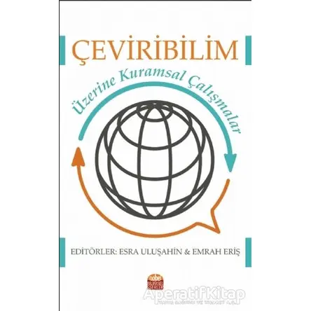 Çeviribilim Üzerine Kuramsal Çalışmalar - Mustafa Dolmacı - Nobel Bilimsel Eserler