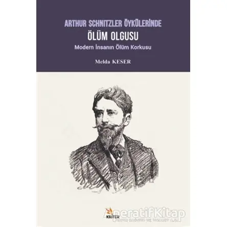 Arthur Schnitzler Öykülerinde Ölüm Olgusu - Melda Keser - Kriter Yayınları