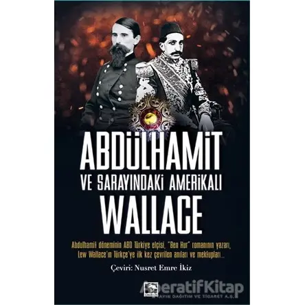 Abdülhamit ve Sarayındaki Amerikalı - Lew Wallace - Çınaraltı Yayınları