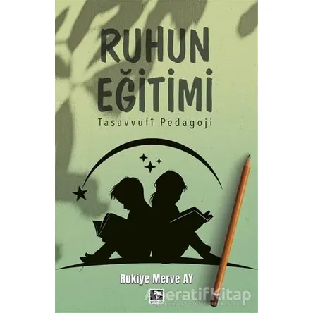 Ruhun Eğitimi - Rukiye Merve Ay - Çınaraltı Yayınları