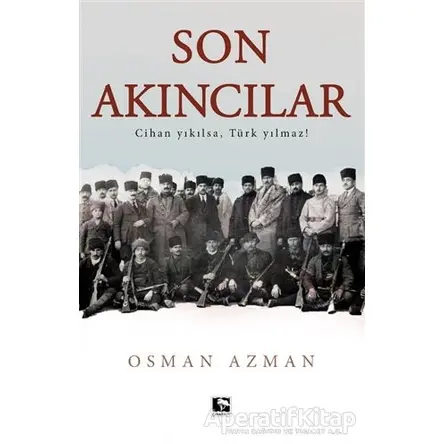 Son Akıncılar - Osman Azman - Çınaraltı Yayınları