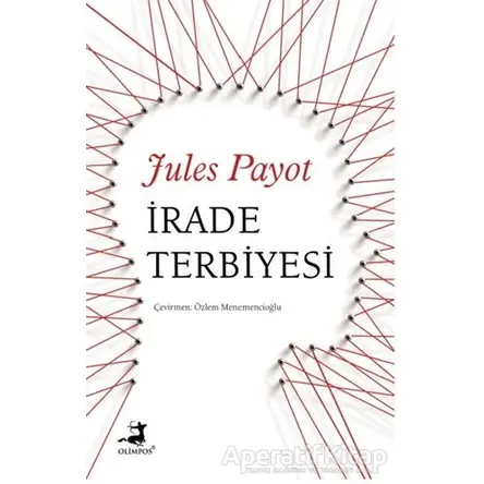 İrade Terbiyesi - Jules Payot - Olimpos Yayınları