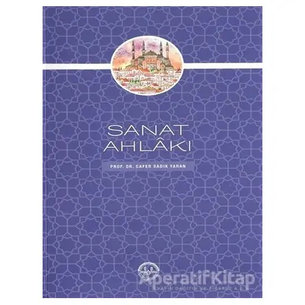 Sanat Ahlakı - Cafer Sadık Yaran - Diyanet İşleri Başkanlığı