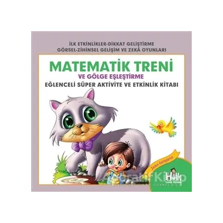 Matematik Treni ve Gölge Eşleştirme - Eğlenceli Süper Aktivite ve Etkinlik Kitabı