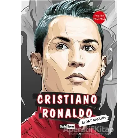 Cristiano Ronaldo - Sedat Kaplan - Siyah Beyaz Yayınları