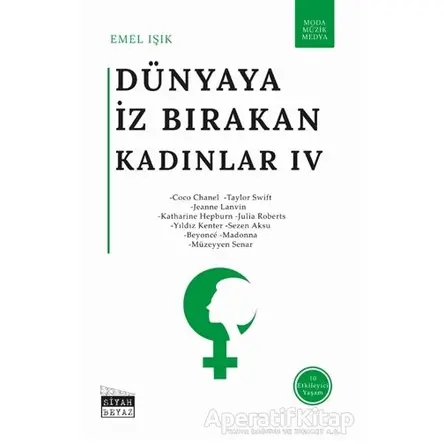 Dünyaya İz Bırakan Kadınlar 4 - Emel Işık - Siyah Beyaz Yayınları