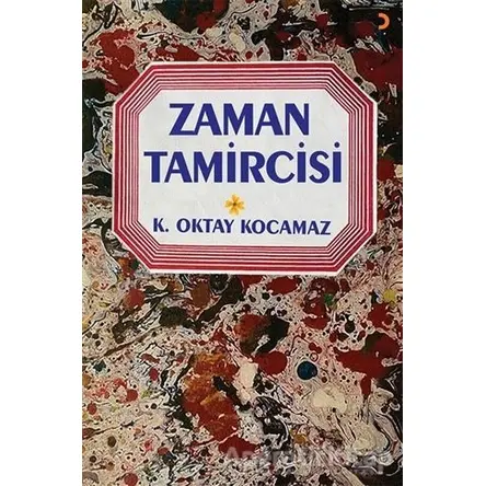 Zaman Tamircisi - K. Oktay Kocamaz - Cinius Yayınları
