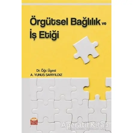 Örgütsel Bağlılık ve İş Etiği - A. Yunus Sarıyıldız - Nobel Bilimsel Eserler