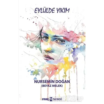 Eylülde Yıkım - Nursemin Doğan (Beyaz Melek) - Uyanış Yayınevi