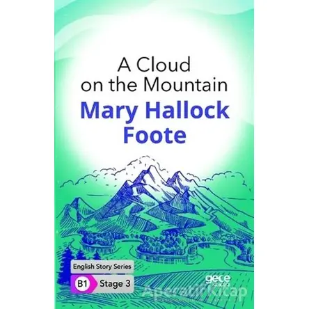 A Cloud on the Mountain - İngilizce Hikayeler B1 Stage 3 - Mary Hallock Foote - Gece Kitaplığı