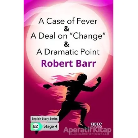 A Case of Fever - A Deal on “Change” - A Dramatic Point - İngilizce Hikayeler B2 Stage 4