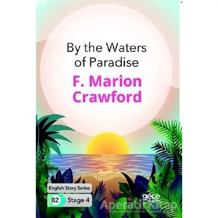 By the Waters of Paradise - İngilizce Hikayeler B2 Stage 4 - F. Marion Crawford - Gece Kitaplığı