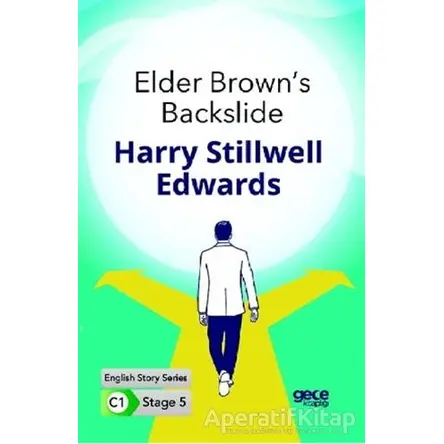 Elder Browns Backslide - İngilizce Hikayeler C1 Stage 5 - Harry Stillwell Edwards - Gece Kitaplığı