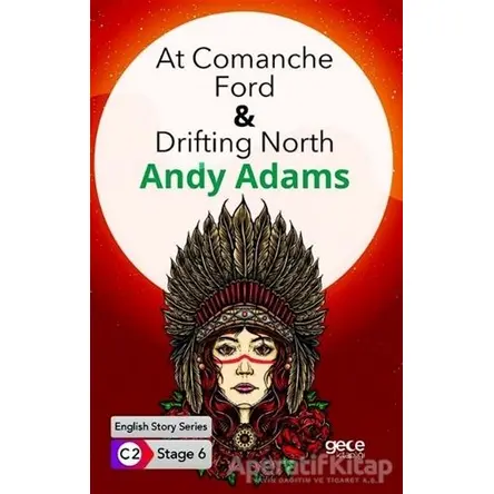 At Comanche Ford - Drifting North / İngilizce Hikayeler C2 Stage 6 - Andy Adams - Gece Kitaplığı
