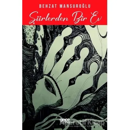 Şiirlerden Bir Ev - Behzat Mansuroğlu - Gece Kitaplığı