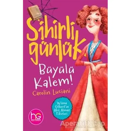 Büyülü Kalem! - Sihirli Günlük - Carolin Luciani - Halk Kitabevi