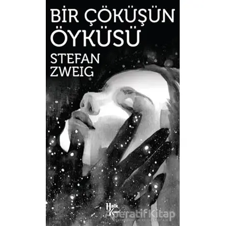 Bir Çöküşün Öyküsü - Stefan Zweig - Halk Kitabevi