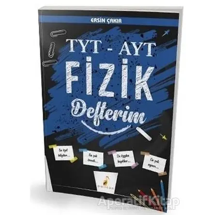 TYT - AYT Fizik Defterim - Ersin Çakır - Pelikan Tıp Teknik Yayıncılık