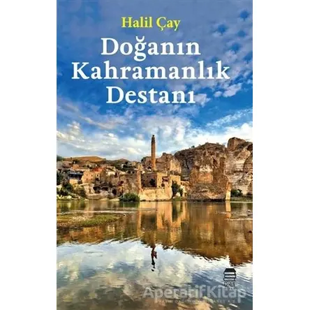 Doğanın Kahramanlık Destanı - Halil Çay - Ceren Kitap