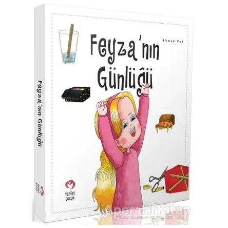 Feyza’nın Günlüğü - Ahmed Pak - Fazilet Çocuk Yayınevi