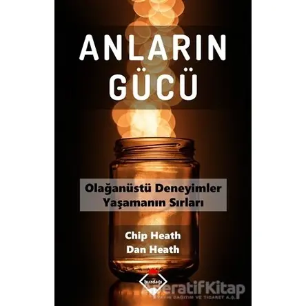 Anların Gücü - Chip Heath - Buzdağı Yayınevi
