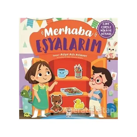 Merhaba Eşyalarım (Cırt Cırtlı Hikaye Kitabı) - Asiye Aslı Aslaner - Sincap Kitap