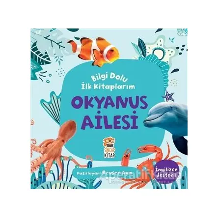 Okyanus Ailesi - Bilgi Dolu İlk Kitaplarım - Kevser Aya - Sincap Kitap
