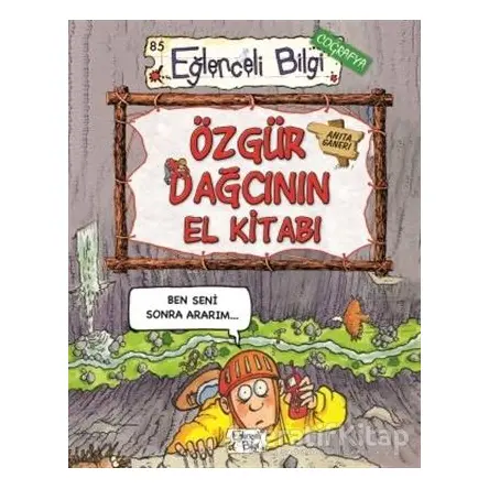Özgür Dağcının El Kitabı - Anita Ganeri - Eğlenceli Bilgi Yayınları