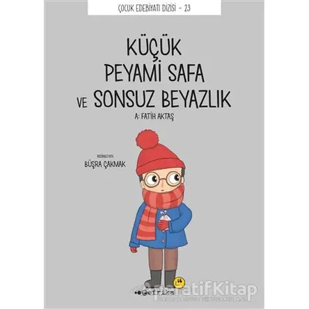 Küçük Peyami Safa ve Sonsuz Beyazlık - A. Fatih Aktaş - Tefrika Yayınları