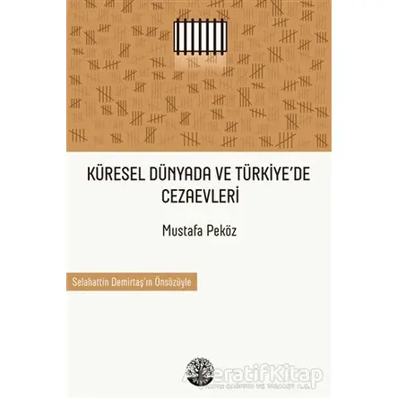 Küresel Dünyada ve Türkiye’de Cezaevleri - Mustafa Peköz - Vivo Yayınevi