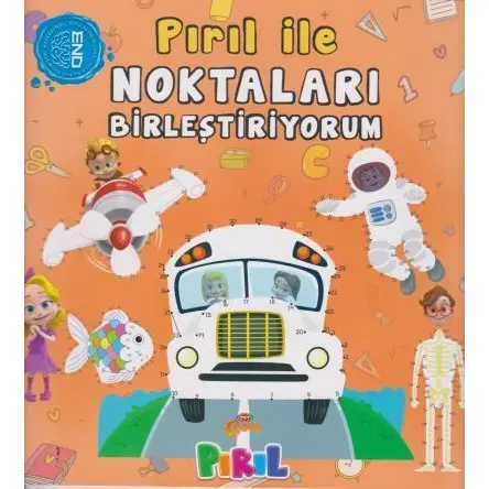 Pırıl ile Noktaları Birleştiriyorum - Neslihan Bayram Sacihan - Pırıl Yayınları