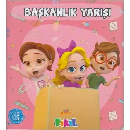 Başkanlık Yarışı - Neslihan Bayram Sacihan - Pırıl Yayınları