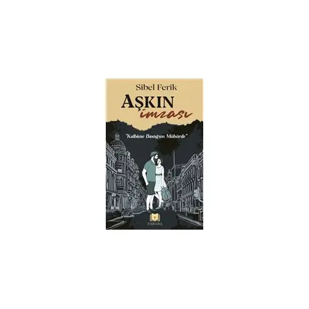 Aşkın İmzası - Sibel Ferik - Parana Yayınları