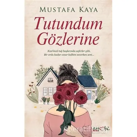 Tutundum Gözlerine - Mustafa Kaya - Eyobi Yayınları