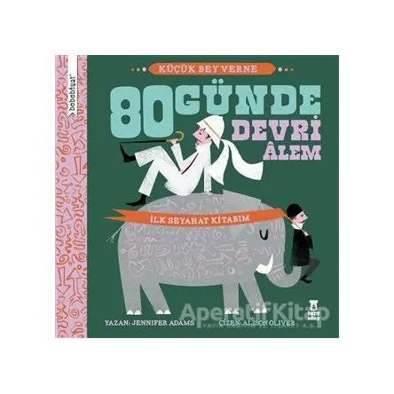 Bebebiyat - 80 Günde Devri Alem - Jennifer Adams - Taze Kitap