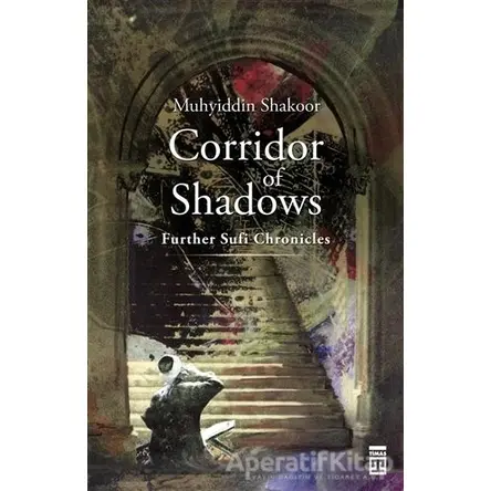 Corridor of Shadows - Muhyiddin Şekur - Timaş Publishing