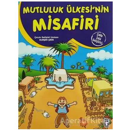 Mutluluk Ülkesinin Misafiri - Nurşen Şirin - Timaş Çocuk