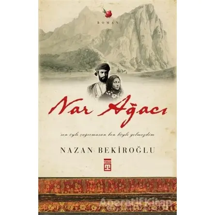 Nar Ağacı - Nazan Bekiroğlu - Timaş Yayınları
