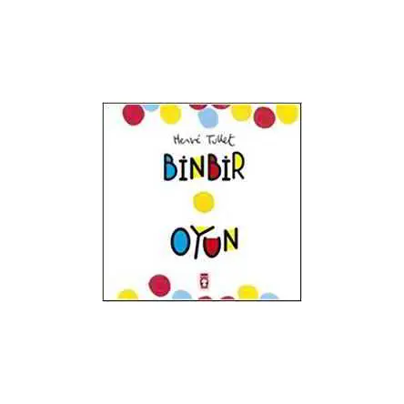 Binbir Oyun - Herve Tullet - Timaş Çocuk