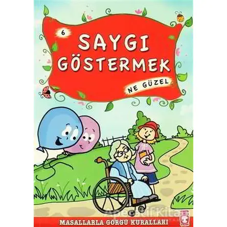 Saygı Göstermek Ne Güzel - Münire Şafak - Timaş Çocuk