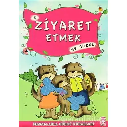 Ziyaret Etmek Ne Güzel - Münire Şafak - Timaş Çocuk