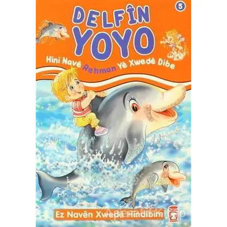 Delfin Yoyo - Hini Nave Rehman Ye Xwede Dibe - Nur Kutlu - Timaş Publishing
