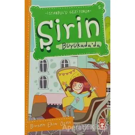 Şirin Büyükada’da - Birsen Ekim Özen - Timaş Çocuk