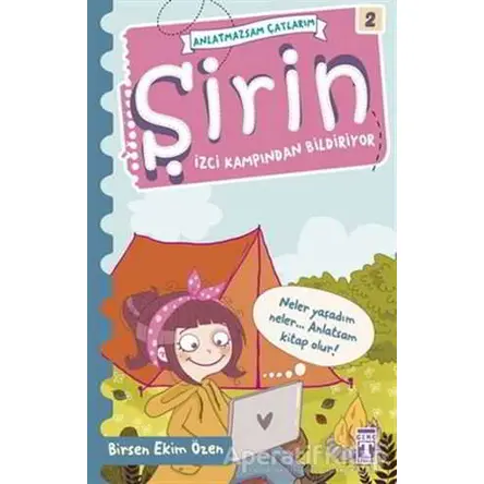 Şirin - İzci Kampından Bildiriyor - Birsen Ekim Özen - Genç Timaş