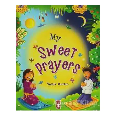 My Sweet Prayers - Yusuf Dursun - Timaş Publishing